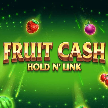 Fruit Cash Hold n' Link game title